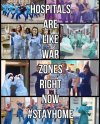 hospitals are like war zones now stay home.jpg